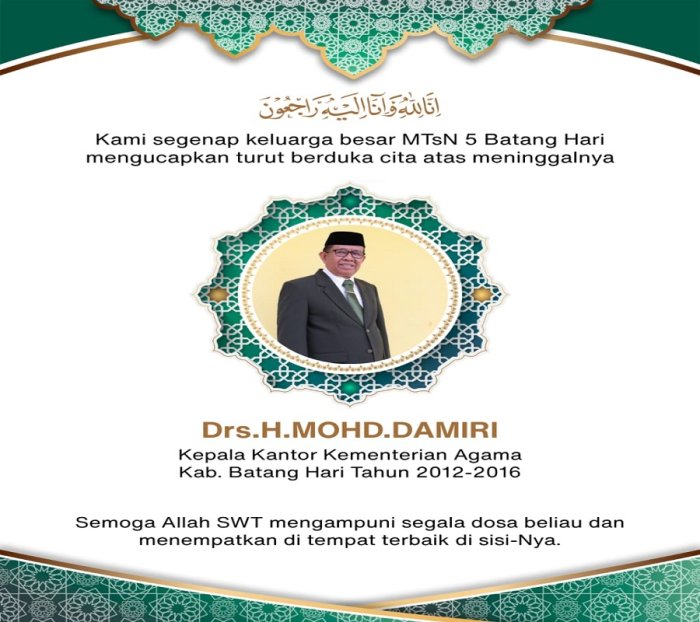 MTsN 5 Batang Hari Sampaikan Ucapan Belasungkawa atas Wafatnya Bapak H. Mohd. Damiri MTsN 5 Batang Hari Sampaikan Ucapan Belasungkawa atas Wafatnya Bapak H. Mohd. Damiri