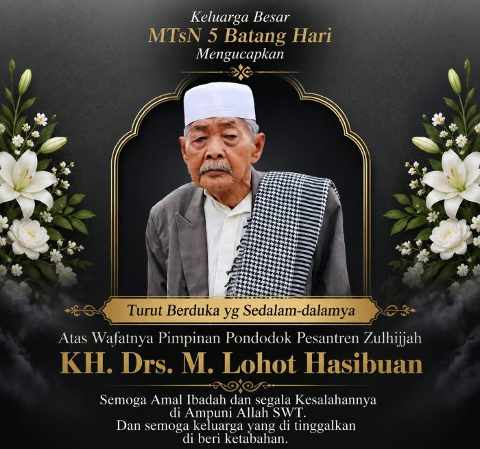 MTsN 5 Batang Hari Sampaikan Ucapan Belasungkawa atas Wafatnya KH. Drs. M. Lohot Hasibuan